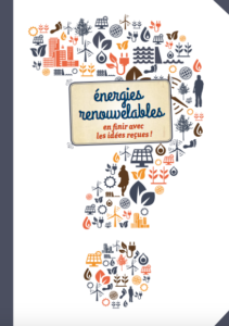 Energies renouvelables - En finir avec les idées reçues