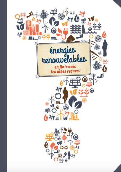 Energies renouvelables - En finir avec les idées reçues